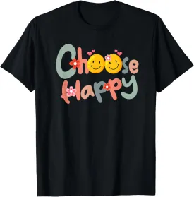 Choose Happy Positive Message Saying Quote Men Women Funny T-Shirt