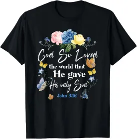 Christian Bible Verse Quote Butterfly Rose Flower John 3:16 T-Shirt